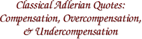 Classical Adlerian Quotes: Compensation